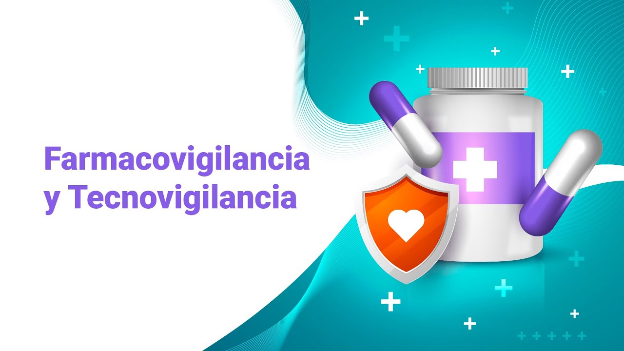 FARMACOVIGILANCIA Y TECNOVIGILANCIA