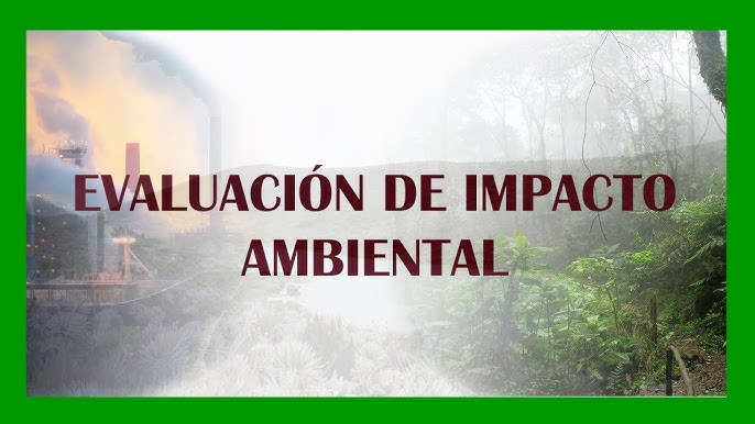 EVALUACIÓN DE IMPACTO AMBIENTAL