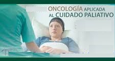 ONCOLOGÍA APLICADA AL CUIDADO PALIATIVO