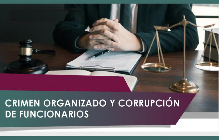 CRIMEN ORGANIZADO Y CORRUPCIÓN DE FUNCIONARIOS