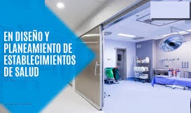 DISEÑO Y PLANEAMIENTO DE ESTABLECIMIENTOS DE SALUD