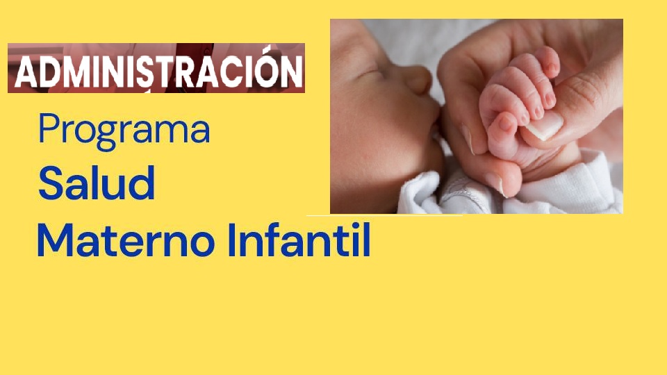 ADMINISTRACIÓN DE PROGRAMAS DE SALUD MATERNO INFANTIL