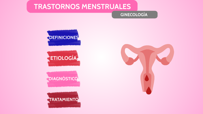 TRASTORNOS MENSTRUALES