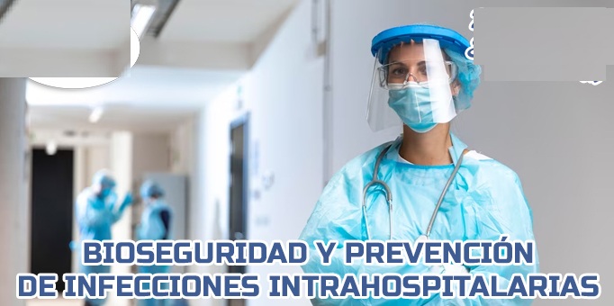 BIOSEGURIDAD Y PREVENCION DE INFECCIONES INTRAHOSPITALARIAS