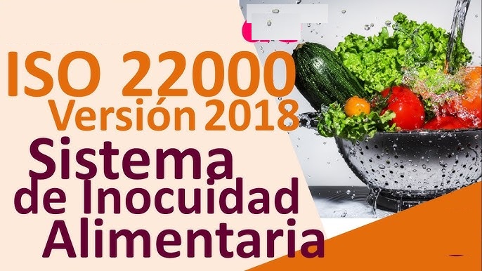 ISO 22000 – SISTEMAS DE GESTIÓN DE INOCUIDAD ALIMENTARIA