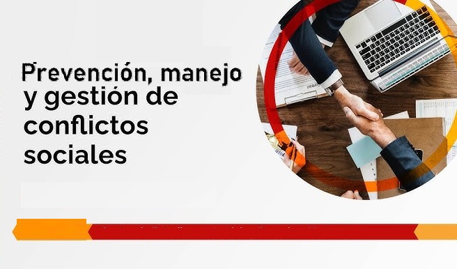 PREVENCIÓN, MANEJO Y GESTIÓN DE RESOLUCIÓN DE CONFLICTOS SOCIALES