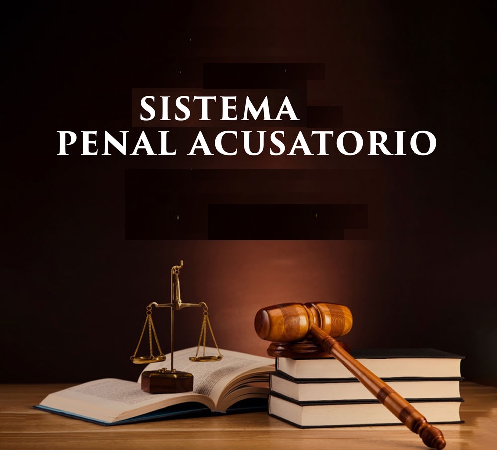 SISTEMA PENAL ACUSATORIO
