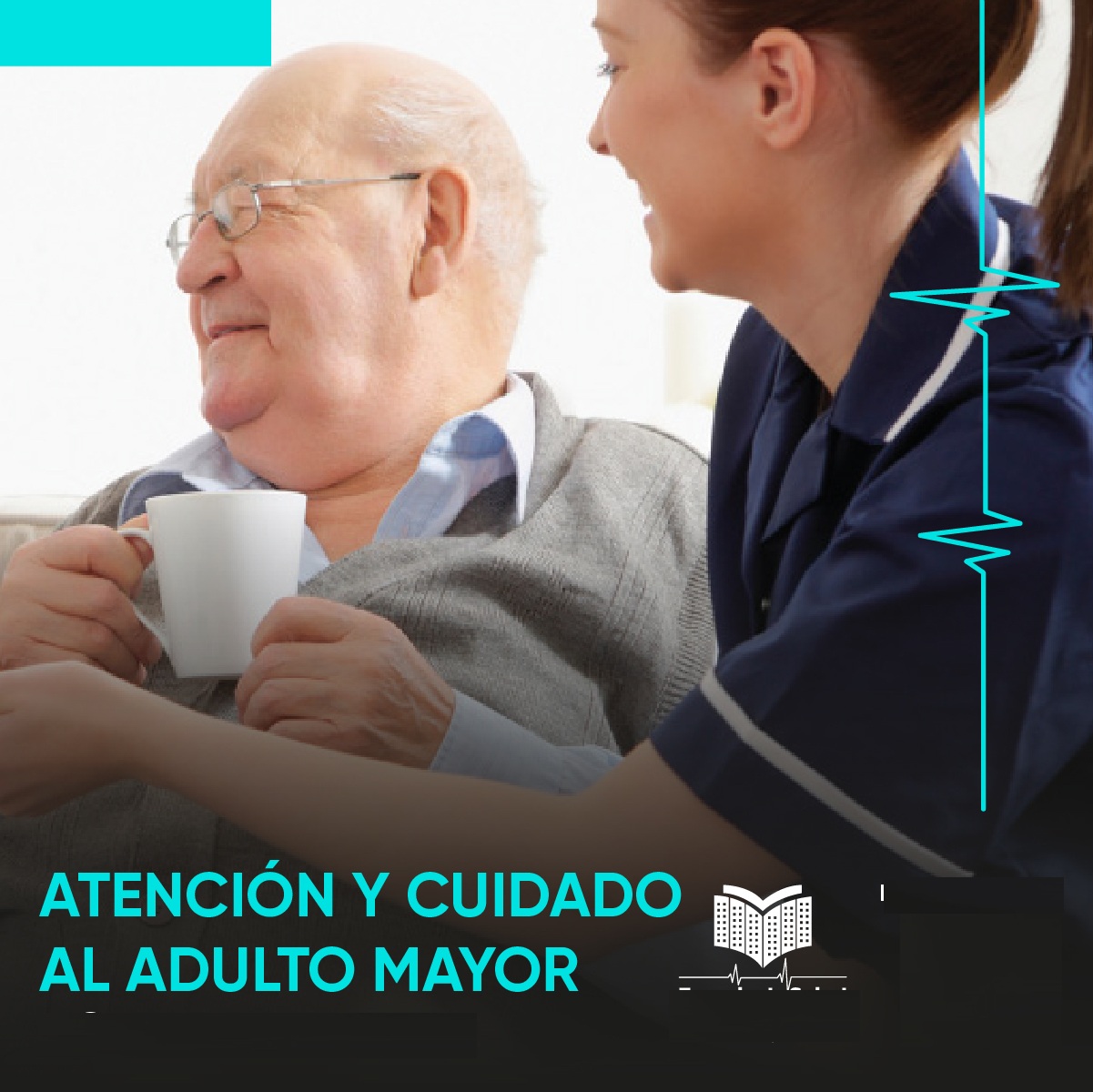 ATENCIÓN Y CUIDADO DEL ADULTO MAYOR