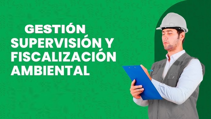 GESTION, SUPERVISION Y FISCALIZACIÓN AMBIENTAL