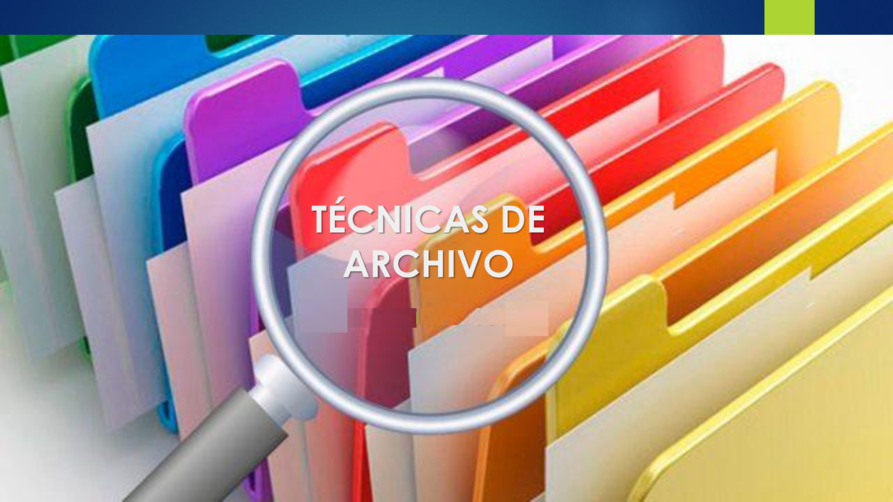 TÉCNICAS DE ARCHIVO