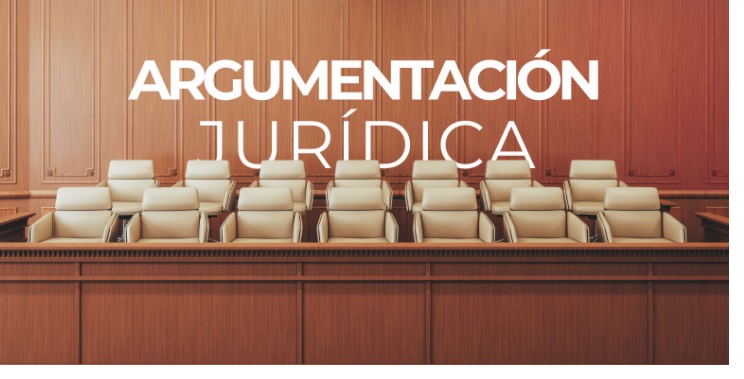 ARGUMENTACIÓN JURÍDICA